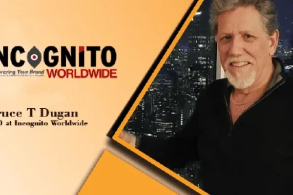 Bruce T Dugan CEO at Incognito Worledwide